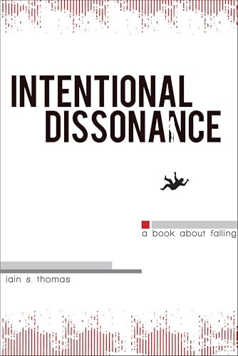 Intentional Dissonance: A Book About Falling