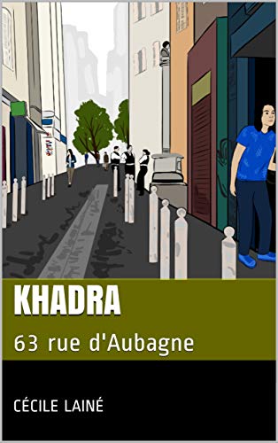 Khadra: 63 rue d'Aubagne (Alice t. 2)