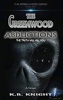 The Greenwood Abductions 1091189250 Book Cover