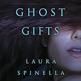 Ghost Gifts: A Ghost Gifts Novel, Book 1