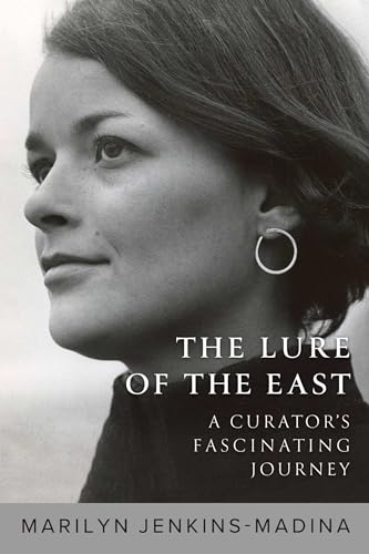 The Lure Of The East: A Curator'S Fascinating Journey