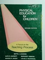 Physical Education for Children: A Focus on the Teaching Process 0812108922 Book Cover