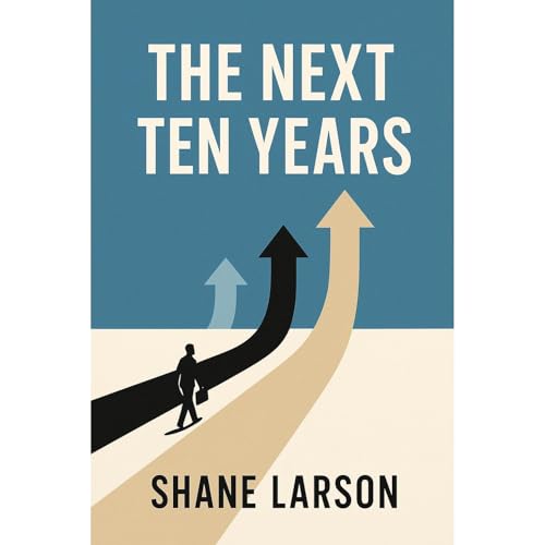 The Next Ten Years Audiobook By Shane Larson cover art