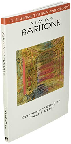 Arias for Baritone: G. Schirmer Opera Anthology