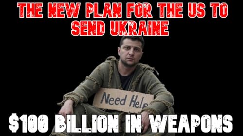 The New Plan for the US to Send Ukraine $100 Billion in Weapons Podcast Por arte de portada