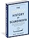 The Shortest History of Scandinavia: From Vikings to the Cold War and the New Nordic Movement (The Shortest History Series)