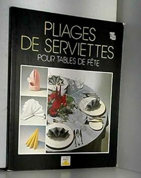Paperback Pliages de serviettes pour tables de f?te [French] Book