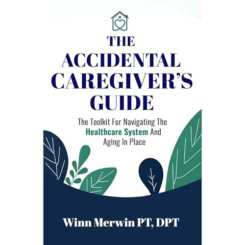 The Accidental Caregiver's Guide by Winn Merwin PT DPT episode artwork