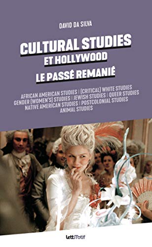 Télécharger Cultural Studies et Hollywood. Le passé remanié Francais PDF