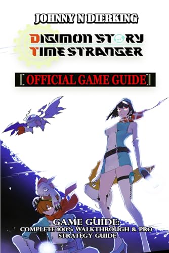 Ya en mundofriki.es: DIGIMON STORY TIME STRANGER GAME GUIDE: Complete 100% walkthrough & Pro strategy guide