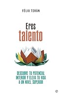 Eres talento: Descubre tu potencial interior y eleva tu vida a un nivel superior 849060603X Book Cover