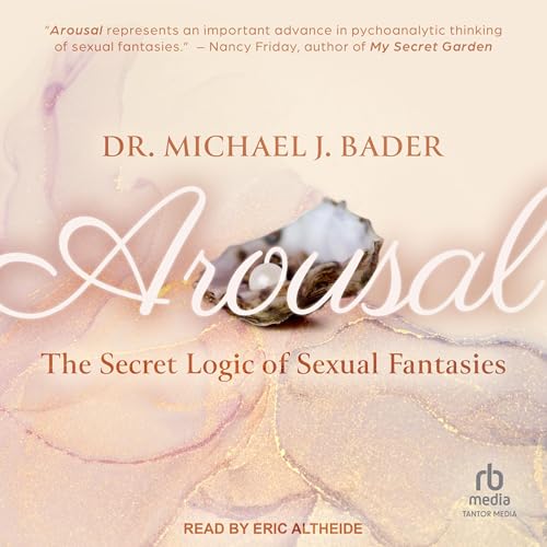 Arousal by Dr. Michael J. Bader episode artwork
