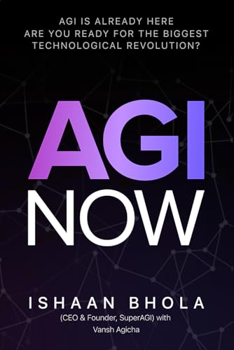 Image of AGI Now: AGI is Already Here, Are you ready for the biggest Technological Revolution?