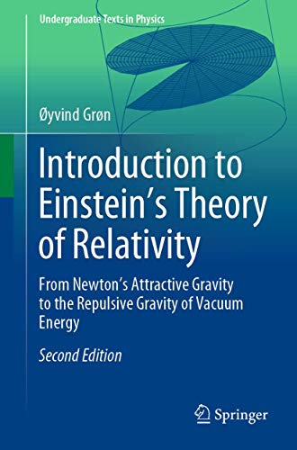 Télécharger Introduction to Einsteins Theory of Relativity: From Newtons Attractive Gravity to the Repulsive livre En ligne