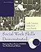Social Work Skills Demonstrated: Beginning Direct Practice Text-Workbook,2nd Edition