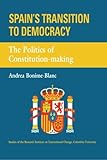 Spain's Transition to Democracy: The Politics of Constitution-making