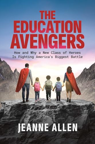 The Education Avengers: How and Why a New Class of Heroes Is Figh...