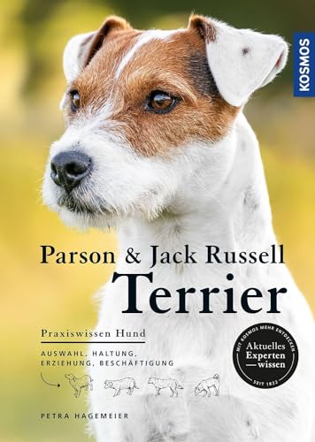 Parson und Jack Russell Terrier: Auswahl, Haltung, Erziehung, Beschäftigung - Aktuelles Expertenwissen aus der Reihe Praxiswissen Hund