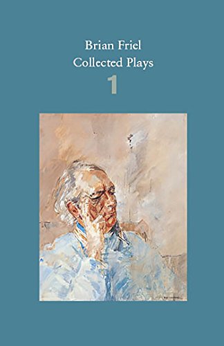 Brian Friel: Collected Plays - Volume 1 (Faber Drama)