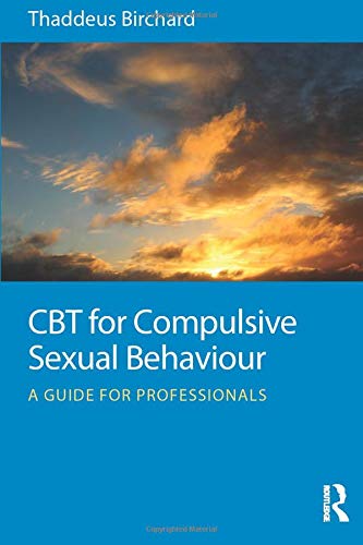 CBT for Compulsive Sexual Behaviour: A guide for professionals