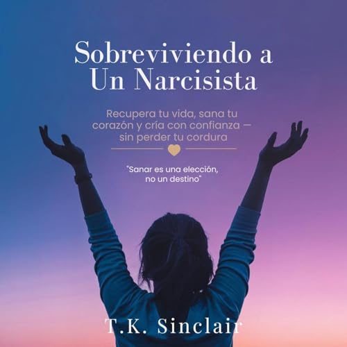 Sobreviviendo A Un Narcisista Audiolibro Por T.K. Sinclair arte de portada
