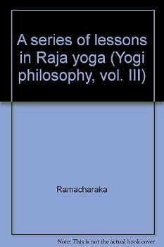 Hardcover A series of lessons in Raja yoga (Yogi philosophy, vol. III) Book