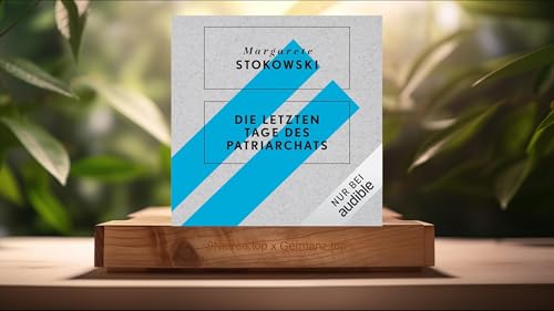 [Rezensiert] Die letzten Tage des Patriarchats (Margarete Stokowski) Zusammengefasst.