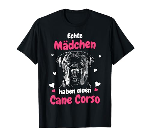 Cane Corso Echte Mädchen haben einen Cane Corso Hund T-Shirt