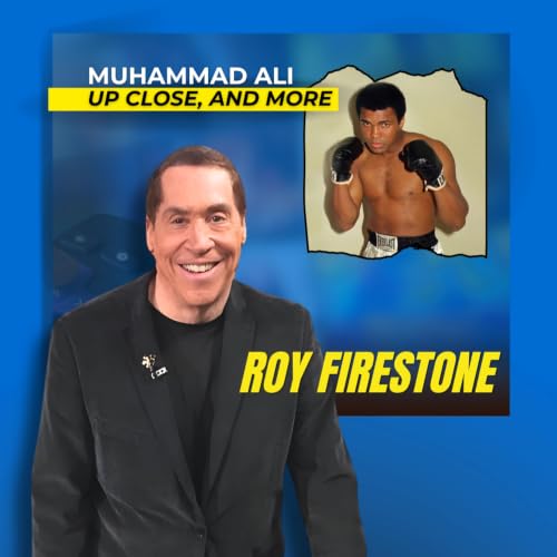 84. Roy Firestone: Muhammad Ali, Unforgettable Interviews, and a Life in the Spotlight