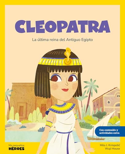 Cleopatra.La última faraona del Antiguo Egipto | Cuentos para niños y niñas para conocer a los grandes personajes de la historia y los valores que los inspiraron Cleopatra.La última faraona del Antiguo Egipto | Cuentos para niños y niñas para conocer a los grandes personajes de la historia y los valores que los inspiraron