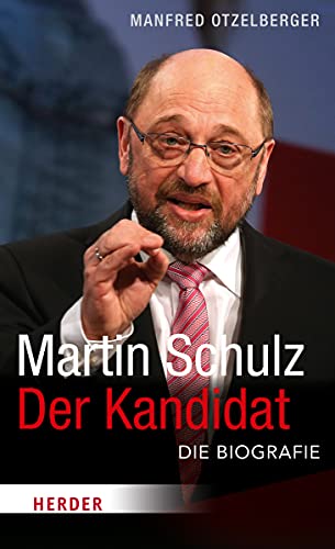 Preisvergleich Produktbild Martin Schulz - Der Kandidat: Die Biografie