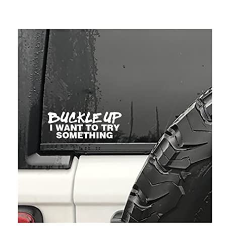 Buckle Up I Want To Try Something Decal Car Truck Window Bumper Sticker Funny Joke Adult #TOP5