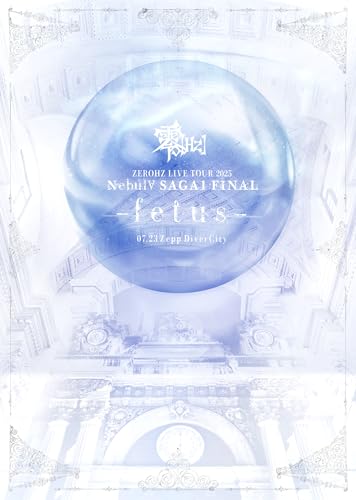ZEROHZ LIVE TOUR 2025 Nebul∀ SAGA1 FINAL~fetus~ at Zepp DiverCity B type【通常盤】 [DVD]