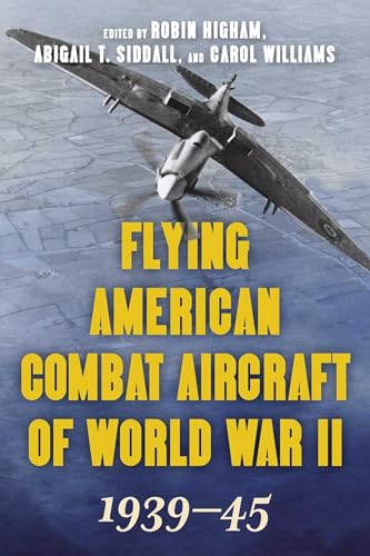 Image of Flying American Combat Aircraft of World War II: 1939–45, Volume 1, 2021 Edition