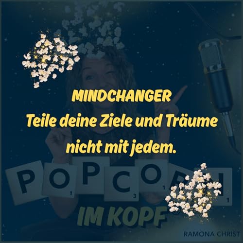 MindChanger - Teile deine Ziele und Tr&auml;ume nicht mit jedem