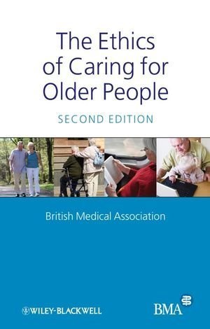 The Ethics of Caring for Older People 2nd Edition by Association, British Medical published by BMJ Books