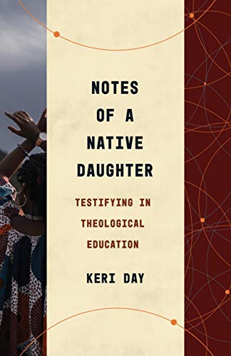 Notes of a Native Daughter: Thestifying in Theological Education (Theological Education between the Times)