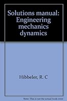 Solutions manual: Engineering mechanics dynamics 0023547634 Book Cover