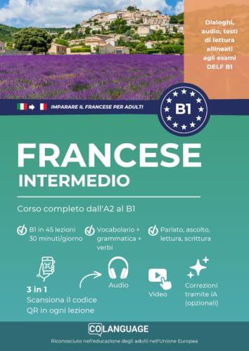 Imparare il francese B1 intermedio. Corso completo dall'A2 al B1 con audio: Imparare il francese B1 con testi, audio, video ed esercizi. ideale per lo ... o con l'insegnante. Preparazione al DELF.: 3