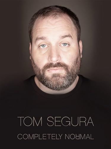 Tom Segura: Completely Normal