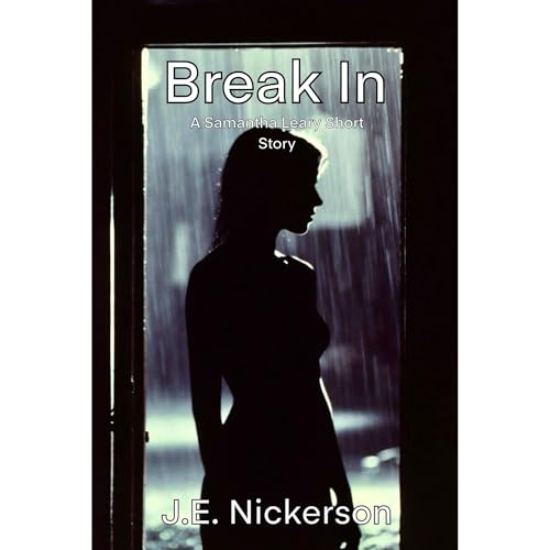 Break In A Samantha Leary Short Story Audiolibro Por J.E. Nickerson arte de portada