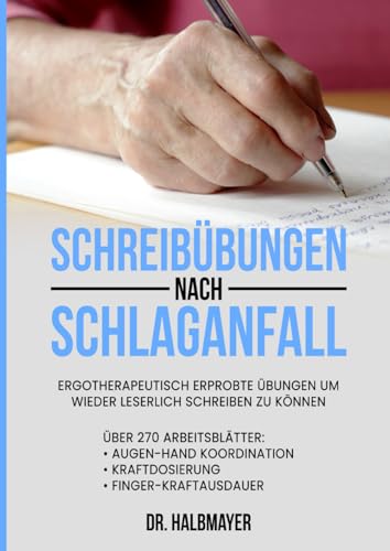 Schreibübungen nach Schlaganfall: ergotherapeutisch erprobte Übungen um wieder leserlich zu schreiben