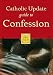 Catholic Update Guide to Confession (Catholic Update Guides)
