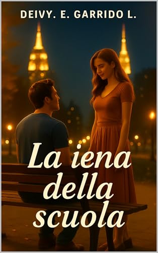 La iena della scuola : Una commedia romantica contemporanea