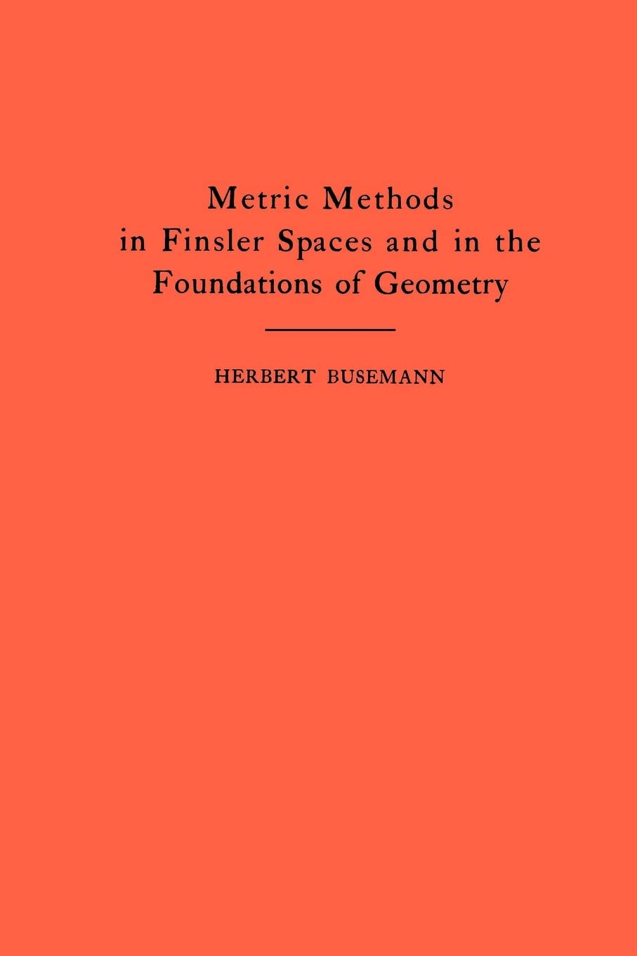 Metric Methods of Finsler Spaces and in the Foundations of Geometry