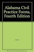 Alabama Civil Practice Forms, Fourth Edition 0820575119 Book Cover