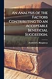 An Analysis of the Factors Contributing to an Acceptable Beneficial Suggestion. - Frederick C Humphreys 