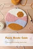 Punch Needle Guide: Learning Punch Needle Step by Step: Punch Needle Ideas