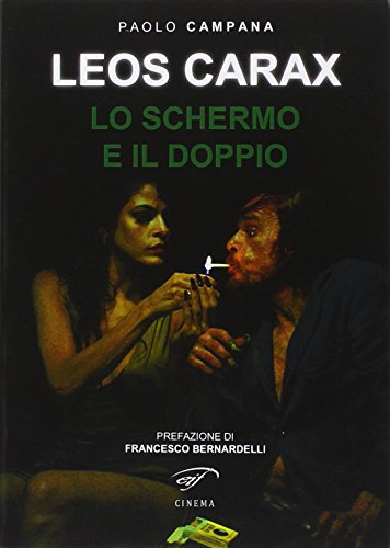 Leos Carax. Lo schermo e il doppio
