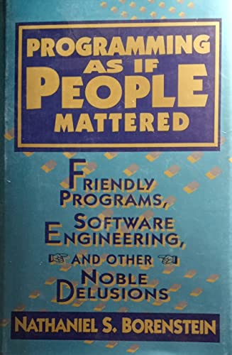 Programming as If People Mattered – Friendly Programs, Sofware Engineering & Other Noble Delusions: Friendly Programs, Software Engineering, and Other Noble Delusions (Princeton Legacy Library) view 2